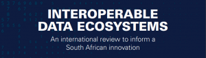 Read more about the article Interoperable Data Ecosystems – an International Review to Inform South African Innovation